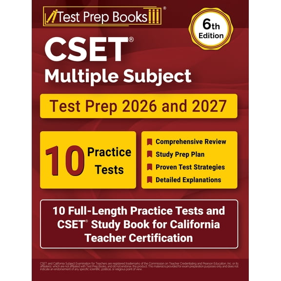 CSET Multiple Subject Test Prep 2026 and 2027: 10 Full-Length Practice Tests and CSET Study Book for California Teacher Certification [6th Edition]