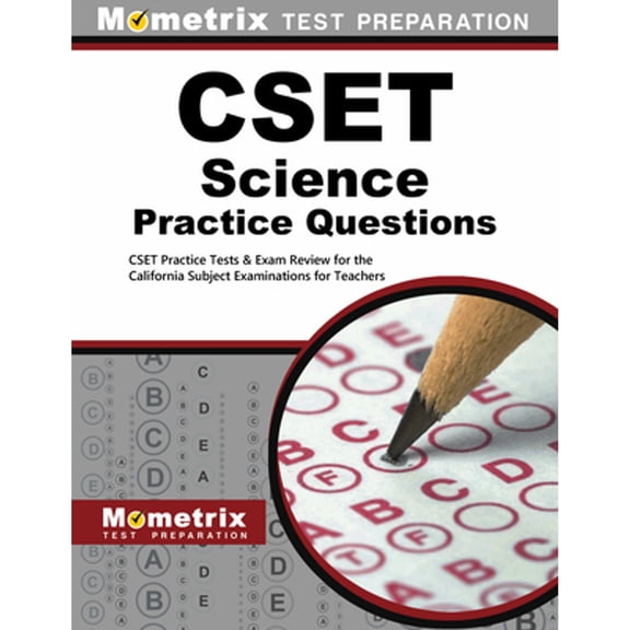 Pre-Owned CSET Science Practice Questions: CSET Practice Tests & Exam Review for the California (Paperback 9781627337144) by Mometrix California Teacher Certification Test Team (Editor)