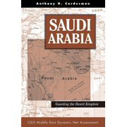 CSIS Middle East Dynamic Net Assessment Saudi Arabia Guarding The Desert Kingdom, Paperback