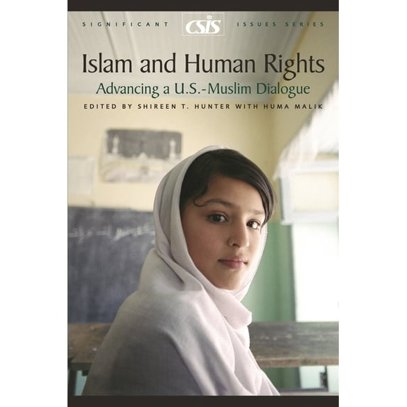 CSIS Reports: Islam and Human Rights : Advancing a U.S.-Muslim Dialogue (Paperback)