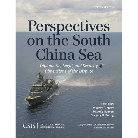 CSIS Reports Perspectives on the South China Sea: Diplomatic, Legal, and Security Dimensions of the Dispute, (Paperback)