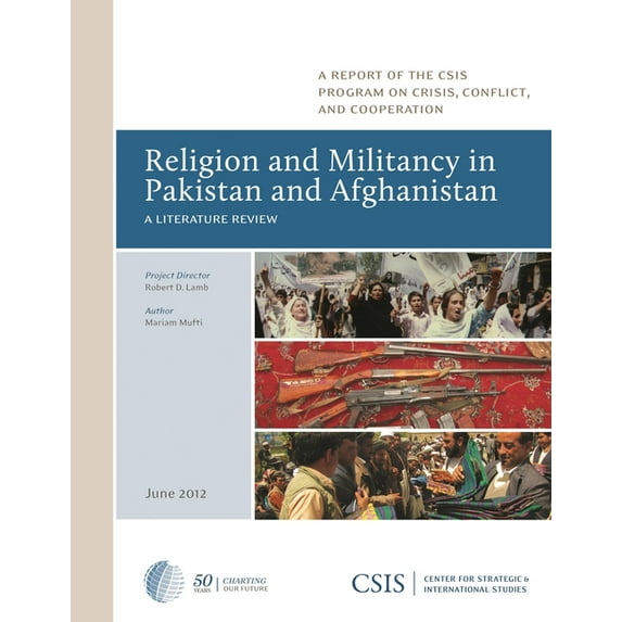 CSIS Reports Religion and Militancy in Pakistan and Afghanistan: A Literature Review, (Paperback)