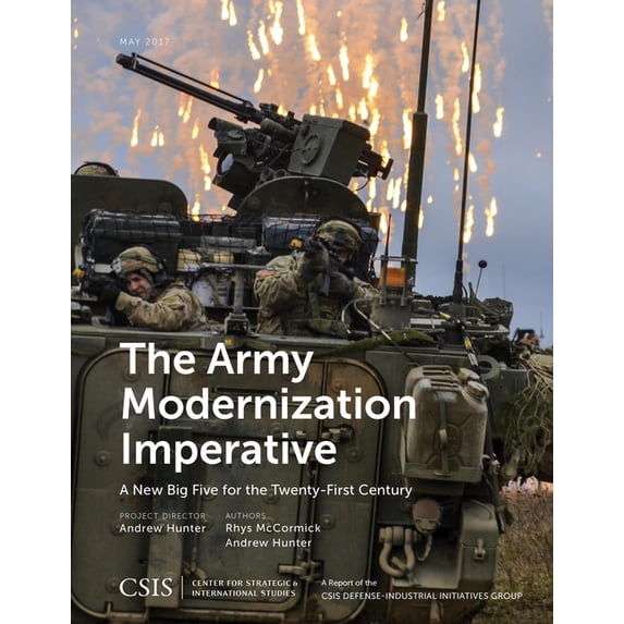 CSIS Reports: The Army Modernization Imperative : A New Big Five for the Twenty-First Century (Paperback)