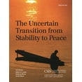 thumbnail image 1 of CSIS Reports The Uncertain Transition from Stability to Peace, (Paperback), 1 of 1