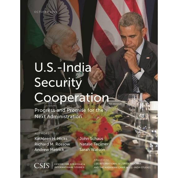 CSIS Reports U.S.-India Security Cooperation: Progress and Promise for the Next Administration, (Paperback)