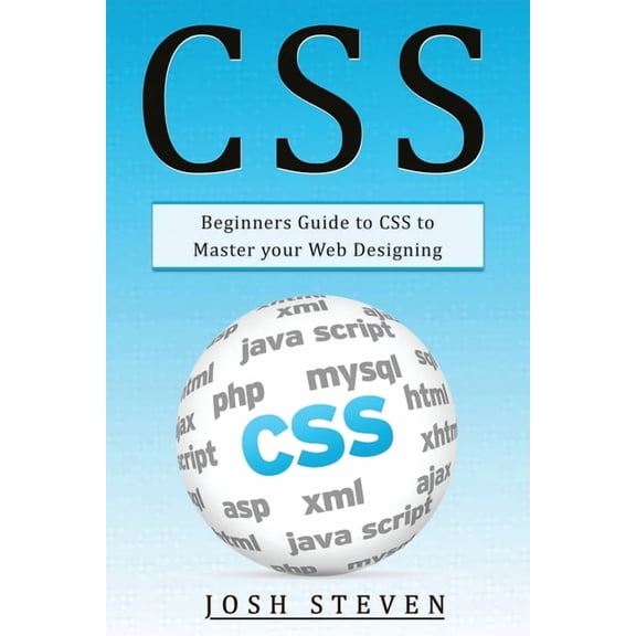 CSS: CSS: Beginners Guide to CSS to Master Your Web Designing (Paperback)