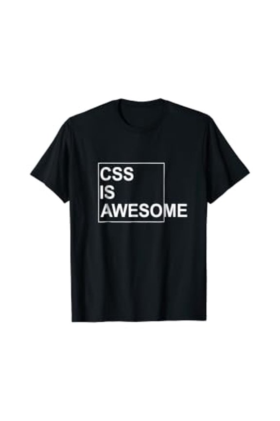CSS Is Awesome Shirt Programmers Software Developer T-Shirt, Unisex T-Shirt