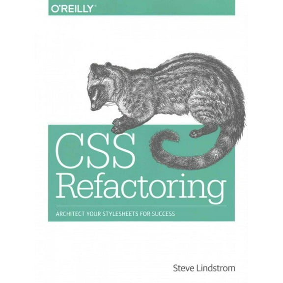 CSS Refactoring: Architect Your Stylesheets for Success (Paperback)