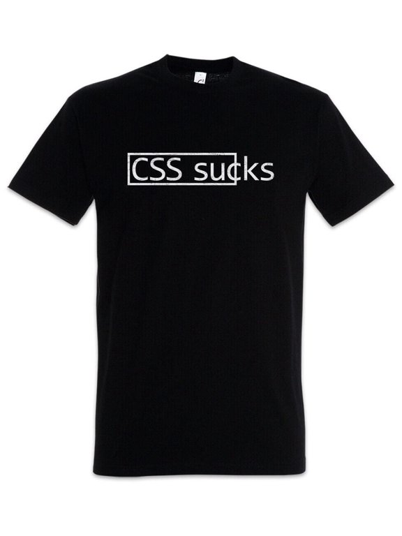 CSS Sucks T-Shirt Fun Geek Nerd Html Informatiker Wissenschaftler Web Designer