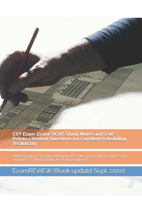 CST Exam ExamFOCUS Study Notes and Self-Practice Review Questions for Certified Scheduling Technician 2018/19 Edition (Paperback)