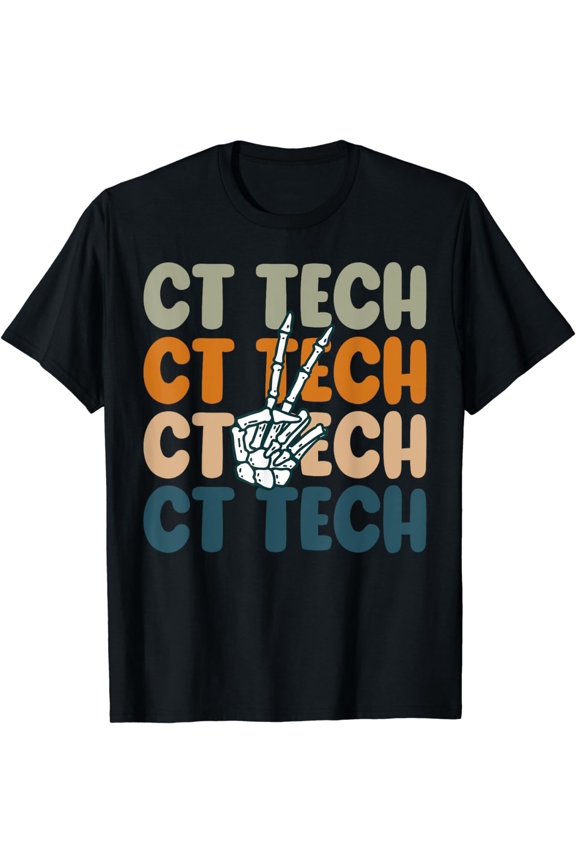 CT Tech Computed Tomography Technologist CT Technologist T-Shirt