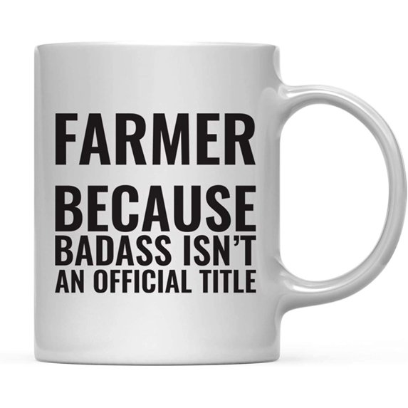 CTDream 11oz. Coffee Mug Gag , Farmer Because Badass Isn't an Official Title, 1-Pack, Funny Witty Coffee Cup Birthday Christmas Present Ideas