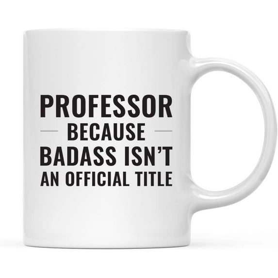CTDream 11oz. Coffee Mug Gag Gift, Professor Because Badass Isn't an Official Title, 1-Pack