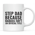 thumbnail image 1 of CTDream 11oz. Coffee Mug Gag Gift, Step Dad Because Badass Isn't an Official Title, 1-Pack, 1 of 7