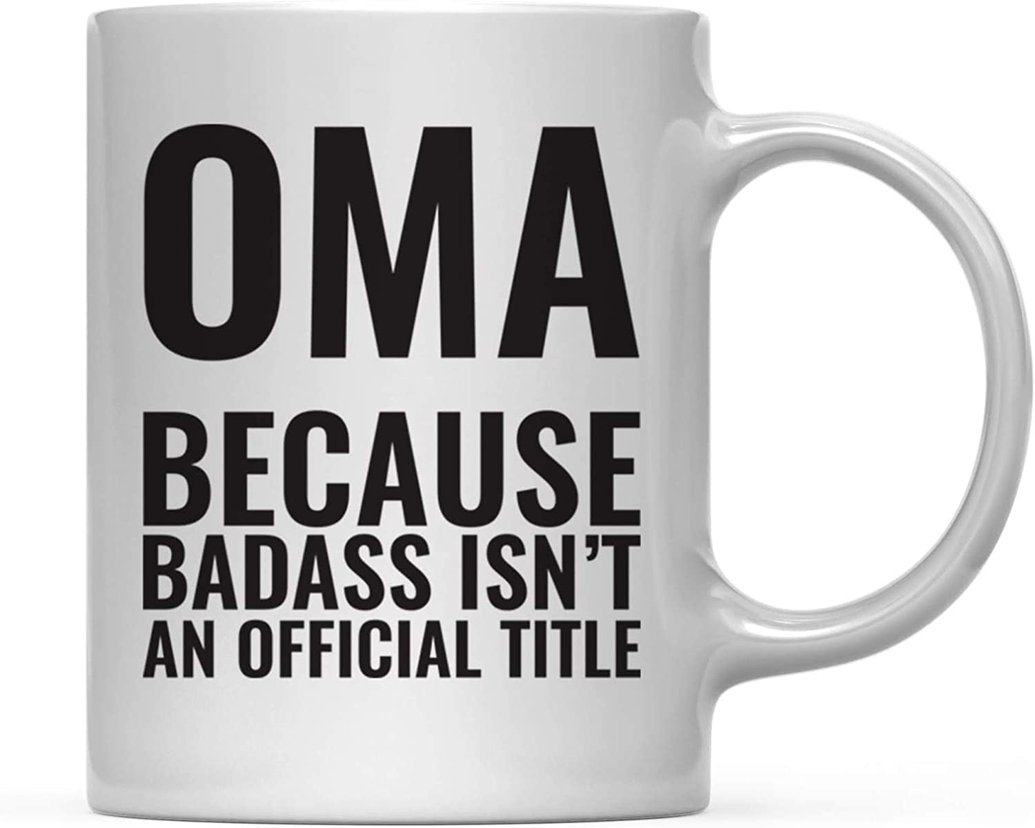 https://i5.walmartimages.com/seo/CTDream-11oz-Coffee-Mug-Gag-Oma-Because-Badass-Isn-t-an-Official-Title-1-Pack-Funny-Witty-Coffee-Cup-Birthday-Christmas-Present-Ideas_66370dc7-62a7-4728-92a8-07ab8c479bc5.ad910b791f0d59e66d7a1197c10d1740.jpeg