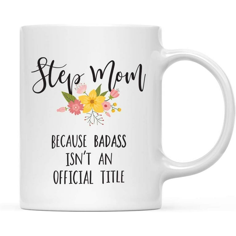 https://i5.walmartimages.com/seo/CTDream-11oz-Coffee-Mug-Gag-Step-Mom-Because-Badass-Isn-t-Official-Title-Floral-Graphic-1-Pack-Funny-Witty-Cup-Birthday-Christmas-Present-Ideas_d4385c99-3d62-4e81-a3d0-dedfc2ac682c.344eed8353c23610db966843b8274ca0.jpeg?odnHeight=768&odnWidth=768&odnBg=FFFFFF