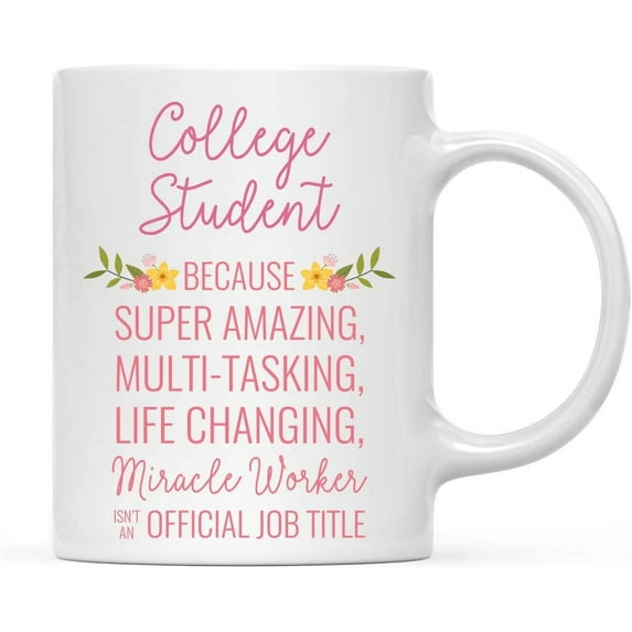 CTDream 11oz. Coffee Mug Gift for Women, College Student Because Super Amazing Life Changing Miracle Worker Isn't an Official Job Title, Floral Flowers, 1-Pack