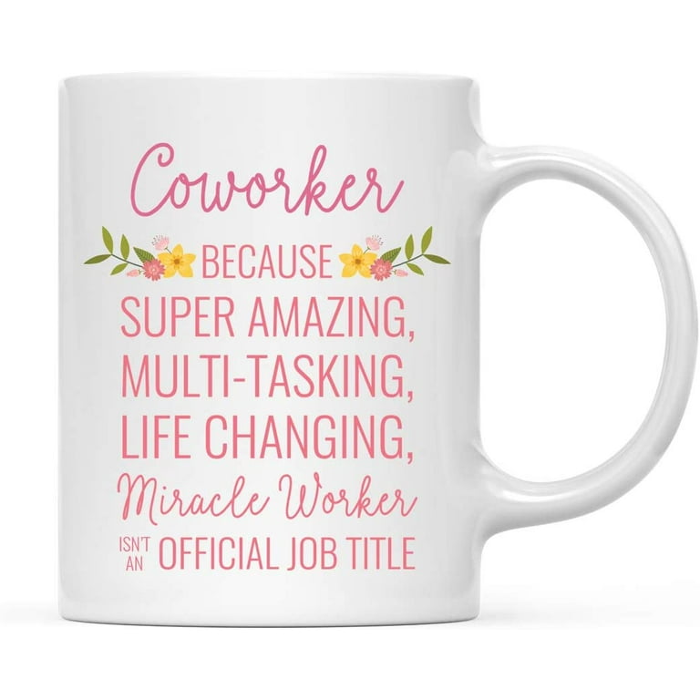 https://i5.walmartimages.com/seo/CTDream-11oz-Coffee-Mug-Gift-Women-Coworker-Because-Super-Amazing-Life-Changing-Miracle-Worker-Isn-t-Official-Job-Title-Floral-Flowers-1-Pack-Birthda_504b0edc-7485-41ab-9c31-dc471b309c10.9904ca65905d50a1edfb15f6999d5ea2.jpeg?odnHeight=768&odnWidth=768&odnBg=FFFFFF