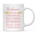 thumbnail image 1 of CTDream 11oz. Coffee Mug Gift for Women, Mechanic Because Super Amazing Life Changing Miracle Worker Isn't an Official Job Title, Floral Flowers, 1-Pack, Birthday Christmas Gift Ideas for Her, 1 of 7