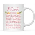 thumbnail image 1 of CTDream 11oz. Coffee Mug Gift for Women, Patient Because Super Amazing Life Changing Miracle Worker Isn't an Official Job Title, Floral Flowers, 1-Pack, Birthday Christmas Gift Ideas for Her, 1 of 7