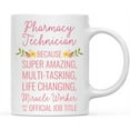 thumbnail image 1 of CTDream 11oz. Coffee Mug Gift for Women, Pharmacy Technician Because Super Amazing Life Changing Miracle Worker Isn't an Official Job Title, Floral Flowers, 1-Pack, 1 of 7