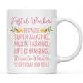 thumbnail image 1 of CTDream 11oz. Coffee Mug Gift for Women, Postal Worker Because Super Amazing Life Changing Miracle Worker Isn't an Official Job Title, Floral Flowers, 1-Pack, 1 of 7