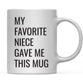 thumbnail image 1 of CTDream 11oz. Funny Coffee Mug Gag Gift, My Favorite Niece Gave Me This Mug, 1-Pack, Aunt Uncle Birthday Christmas Sarcastic Humor Gift Ideas, 1 of 7