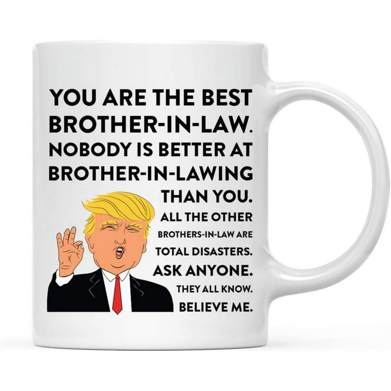 CTDream 11oz. Funny President Trump Coffee Mug Gift, Best Brother