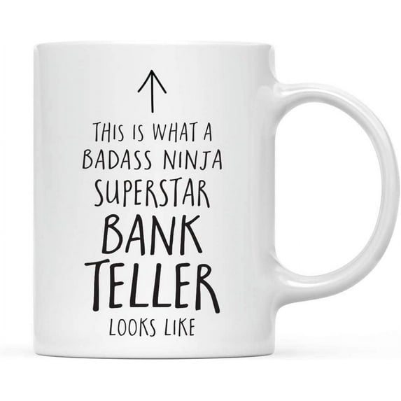 CTDream Funny 11oz. Ceramic Coffee Tea Mug Gift, This is What a Badass Ninja Superstar Bank Teller Looks Like, 1-Pack, Birthday Christmas Gift Retirement Ideas Coworker