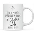 thumbnail image 1 of CTDream Funny 11oz. Ceramic Coffee Tea Mug Gift, This is What a Badass Ninja Superstar CSR Looks Like, 1-Pack, Birthday Christmas Gift Retirement Ideas Coworker, 1 of 7
