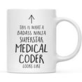 thumbnail image 1 of CTDream Funny 11oz. Ceramic Coffee Tea Mug Gift, This is What a Badass Ninja Superstar Medical Coder Looks Like, 1-Pack, Birthday Christmas Gift Retirement Ideas Coworker, 1 of 7