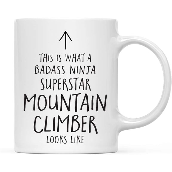 CTDream Funny 11oz. Ceramic Coffee Tea Mug Gift, This is What a Badass Ninja Superstar Mountain Climber Looks Like, 1-Pack, Birthday Christmas Gift Ideas Coworker
