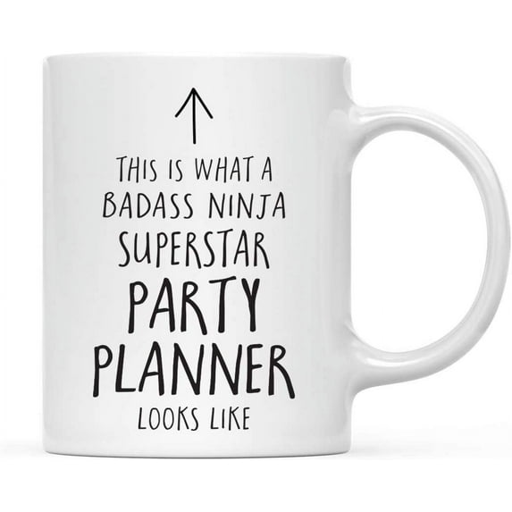 CTDream Funny 11oz. Ceramic Coffee Tea Mug Gift, This is What a Badass Ninja Superstar Party Planner Looks Like, 1-Pack, Birthday Christmas Gift Retirement Ideas Coworker