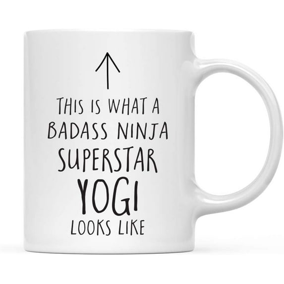 CTDream Funny 11oz. Ceramic Coffee Tea Mug Gift, This is What a Badass Ninja Superstar Yogi Looks Like, 1-Pack, Birthday Christmas Gift Ideas Coworker