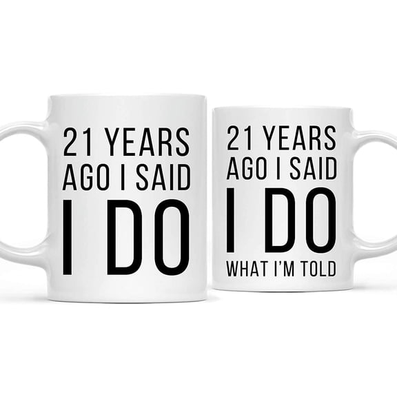 CTDream Funny 21st Wedding Anniversary 11oz. Couples Coffee Mug Gag Gift, 21 Years Ago I Said I Do, I Said I Do What I'm Told, 2-Pack with Gift Box for Husband Wife Parents