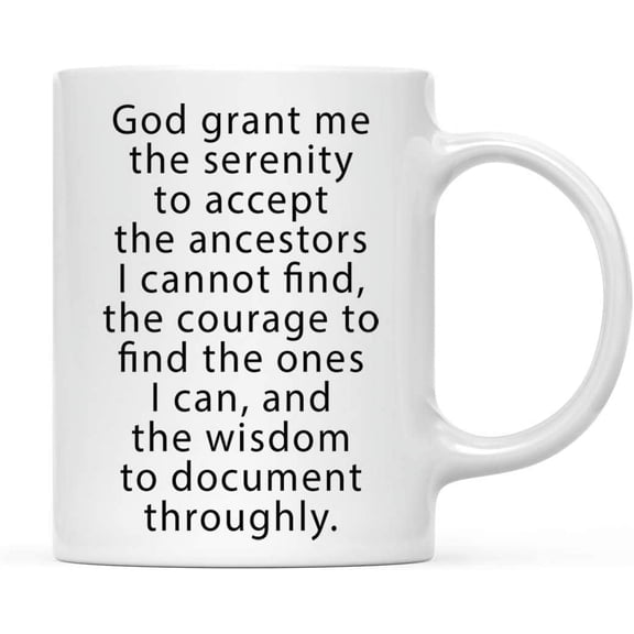 CTDream Funny Genealogists 11oz. Coffee Mug Gift, God Grant Me the Serenity to Accept The Ancestors I Cannot Find, 1-Pack, Novelty Cup Birthday Christmas Gift Ideas for Geneology Expert