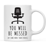 CTDream Funny Retirement 11oz. Coffee Mug Gift, You Will Be Missed (by Some More Than Others), 1-Pack, Novelty Cup Gifts Ideas for Him Her Coworker Employee Boss