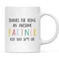 thumbnail image 1 of CTDream Funny Rude 11oz. Ceramic Coffee Tea Mug Gift, Colorful Thanks For Being An Awesome Partner Keep That Sht Up, 1-Pack, for Her, Birthday Christmas Ideas, Includes Gift Box, 1 of 7