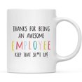 thumbnail image 1 of CTDream Funny Rude 11oz. Ceramic Coffee Tea Mug Gift, Colorful Thanks For Being An Awesome Employee Keep That Sht Up, 1-Pack, for Her, Birthday Christmas Ideas, Includes Gift Box, 1 of 7