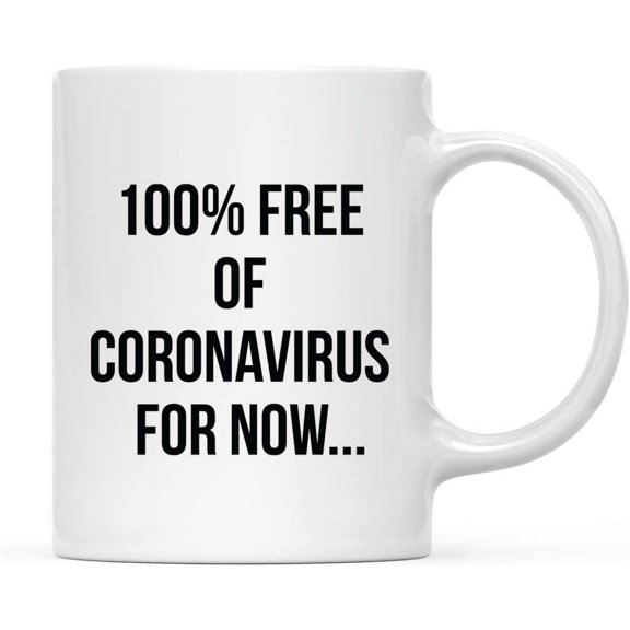 CTDream Funny Self Isolation Social Distancing 11oz. Ceramic Coffee Tea Mug, 100% Free Of CoronaFor Now..., 1-Pack, Birthday Christmas Stay at Home Ideas