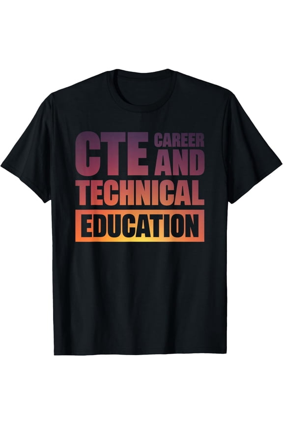 CTE Career and Technical Education Teacher Student Retro Gradient Graphic T-Shirt Men Women Vocational School Apparel