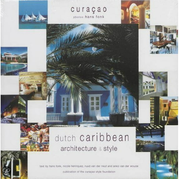 Pre-Owned Curacao: Dutch Caribbean Architecture & Style (Hardcover) 9077836012 9789077836019