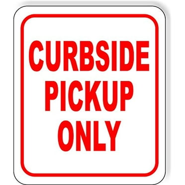 CURBSIDE PICKUP ONLY RED Aluminum Composite Outdoor Sign 15" x18"