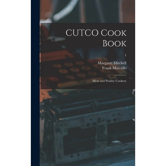 CUTCO Cook Book: Meat and Poultry Cookery; 1, (Hardcover)