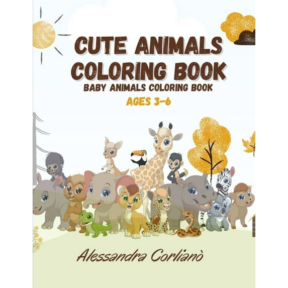 CUTE ANIMALS COLORING BOOK. Baby animals coloring book. Ages 3-6, (Paperback)