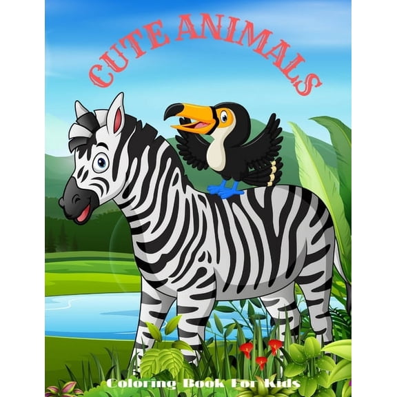 CUTE ANIMALS - Coloring Book For Kids: Sea Animals, Farm Animals, Jungle Animals, Woodland Animals and Circus Animals, (Paperback)