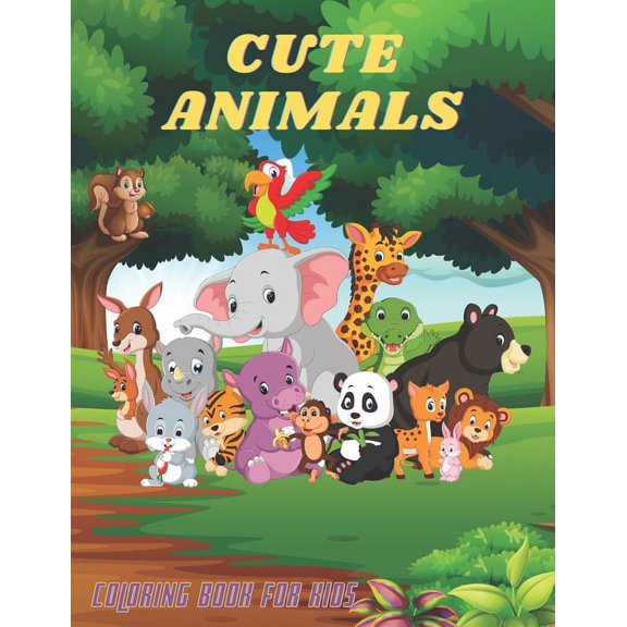 CUTE ANIMALS - Coloring Book For Kids: Sea Animals, Farm Animals, Jungle Animals, Woodland Animals and Circus Animals, (Paperback)