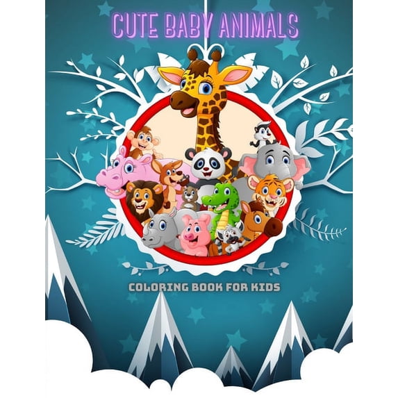 CUTE BABY ANIMALS - Coloring Book For Kids, (Paperback)
