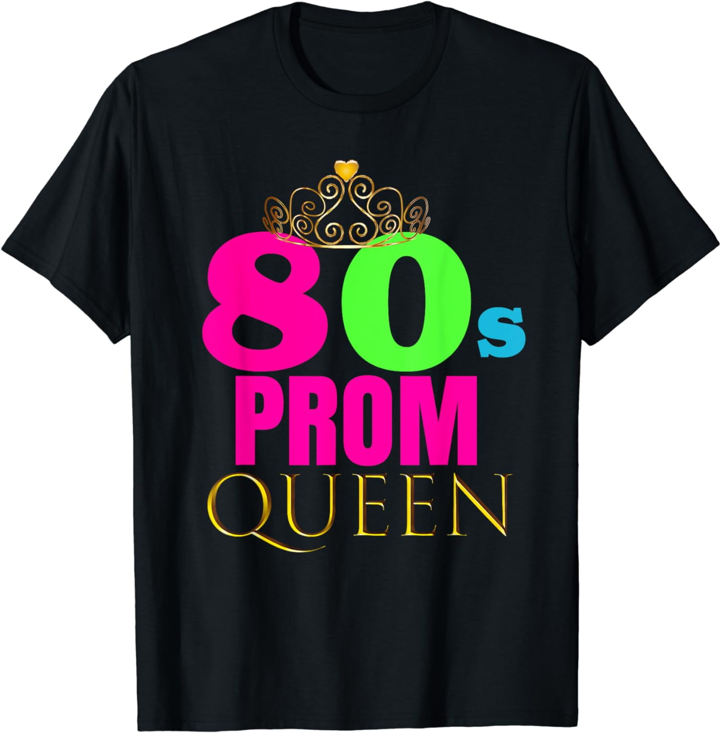 Cute Neon 80s Prom Queen Retro Party Shirt Outfit Gift Idea Cute Neon 80s Prom Queen Retro Party Shirt Outfit Gift Idea
