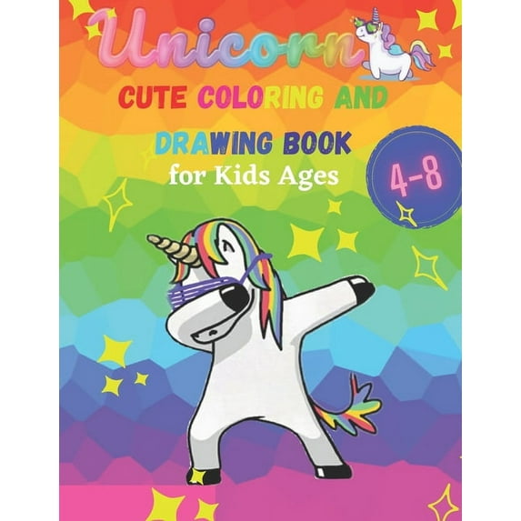 CUTE Unicorn Coloring Book for Kids 4- 8 : CUTE Unicorn Coloring Book for Kids: 60 Beautiful Coloring Unicorns for kids age 4- 8 (Paperback)